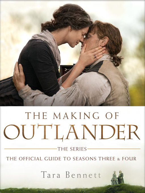 Title details for The Making of Outlander: the Series by Tara Bennett - Available